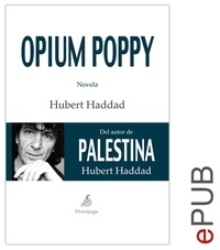  Hubert Haddad et  Purificación Meseguer - Opium Poppy - Una novela sobre el infierno de los niños soldados.