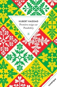 Hubert Haddad - Premières neiges sur Pondichéry.
