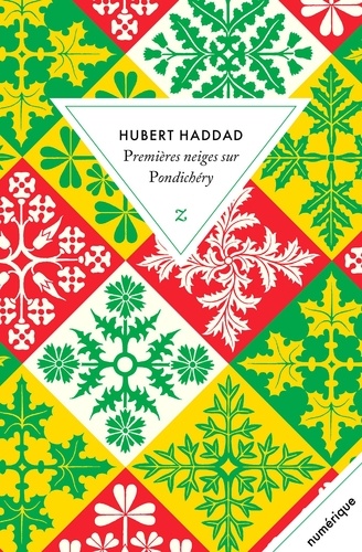 Hubert Haddad - Premières neiges sur Pondichéry.