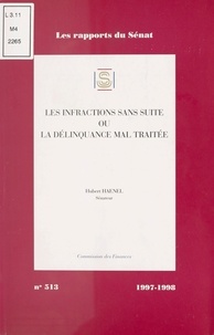 Hubert Haenel - Impressions. 1997-1998 / Sénat Tome 513 - Rapport d'information sur le classement sans suite.
