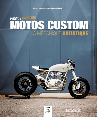 Motos custom. La mécanique artistique
