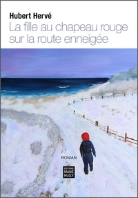 Hubert Hervé - La fille au chapeau rouge sur la route enneigée - 2022.