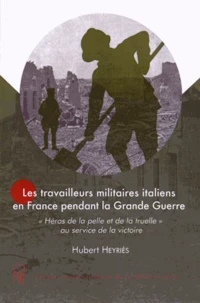 Les travailleurs militaires italiens en France pendant la Grande Guerre