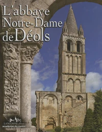 L'abbaye Notre-Dame de Déols (Indre)
