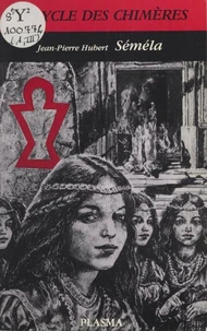 Le cycle des Chimères (3) : Séméla