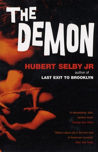 Hubert Jr Selby - The Demon.
