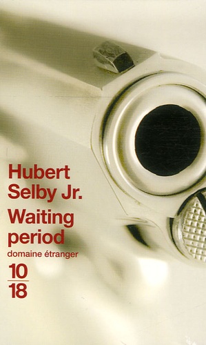 Hubert Jr Selby - Waiting period.