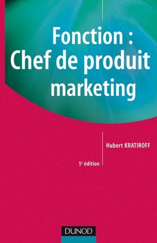 Hubert Kratiroff - Fonction : chef de produit marketing - 5ème édition.