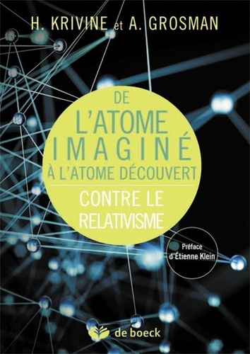 De l'atome imaginé à l'atome découvert. Contre le relativisme