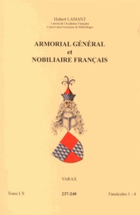 Hubert Lamant - Armorial général et nobiliaire français - Tome 60 fascicules 1-4, Varax.