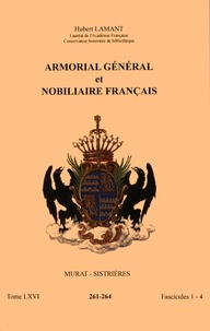 Hubert Lamant - Armorial général et nobiliaire français - Tome 66 fascicules 1-4, Murat-Sistrières.
