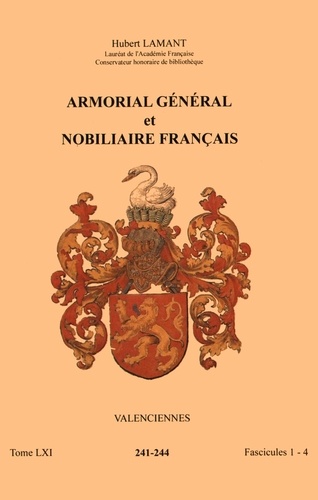 Hubert Lamant - Armorial général et nobiliaire français - Tome 61 fascicules 1-4, Valenciennes.