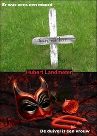  Hubert Landmeter - Er was eens een moord &amp; De duivel is een vrouw.