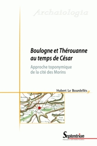 Boulogne et Thérouanne au temps de César. Approche toponymique de la cité des Morins