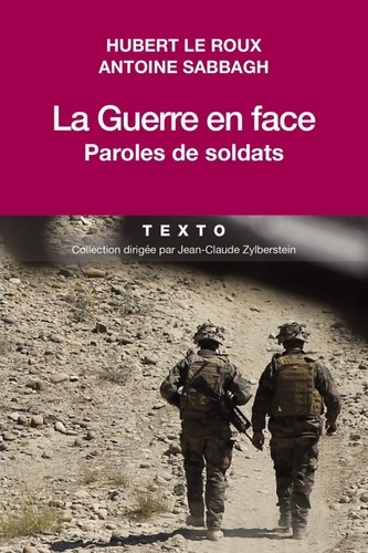 Hubert Le Roux et Antoine Sabbagh - La guerre en face - Paroles de soldats.