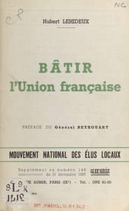 Hubert Lehideux et André Bourgeois - Bâtir l'Union française.