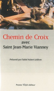 Hubert Lelièvre - Chemin de Croix avec Jean-Marie Vianney.
