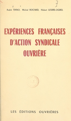Expériences françaises d'action syndicale ouvrière