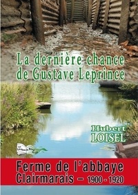 Hubert Loisel - La dernière chance de Gustave Leprince.