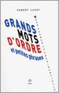 Grands mots d'ordre et petites phrases pour gagner la présidentielle