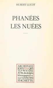 Hubert Lucot et Paul Otchakovsky-Laurens - Phanées les nuées.