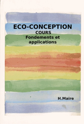 Hubert Maire - Cours d'éco-conception - Fondements et applications.