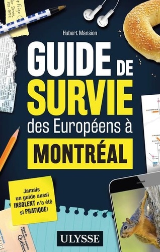 Guide de survie des européens à Montréal 5e édition