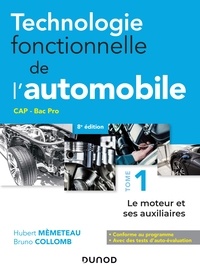 Hubert Mèmeteau et Bruno Collomb - Technologie fonctionnelle de l'automobile - Tome 1 - 8e éd. - Le moteur et ses auxiliaires.
