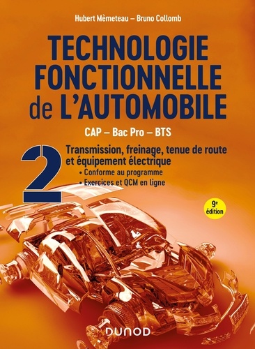 Technologie fonctionnelle de l'automobile - Tome 2 - 9e éd.. Transmission, freinage, tenue de route et équipement électrique
