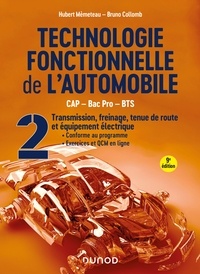 Hubert Mèmeteau et Bruno Collomb - Technologie fonctionnelle de l'automobile - Tome 2 - 9e éd. - Transmission, freinage, tenue de route et équipement électrique.