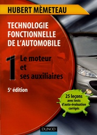 Hubert Mèmeteau - Technologie fonctionnelle de l'automobile - Tome 1, Le moteur et ses auxiliaires.