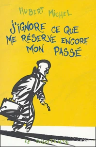 J'ignore ce que me réserve encore mon passé