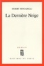 Hubert Mingarelli - La Derniere Neige.