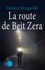 La route de Beit Zera Edition en gros caractères