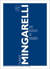 Hubert Mingarelli - Une histoire de tempête.