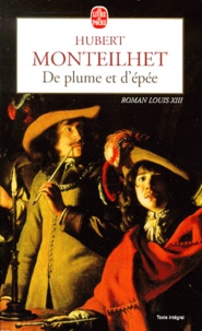 Hubert Monteilhet - De Plume Et D'Epee.