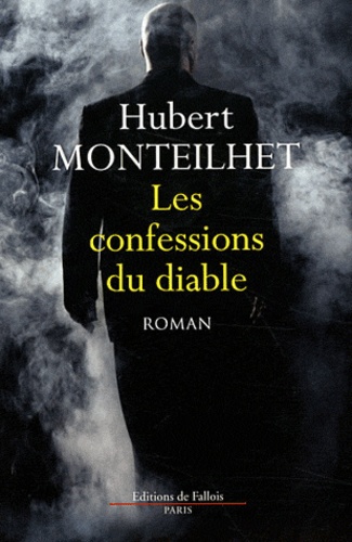 Hubert Monteilhet - Les confessions du diable.