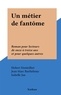 Hubert Monteilhet et Jean-Marc Barthélemy - Un métier de fantôme - Roman pour lecteurs de onze à treize ans et pour quelques autres.