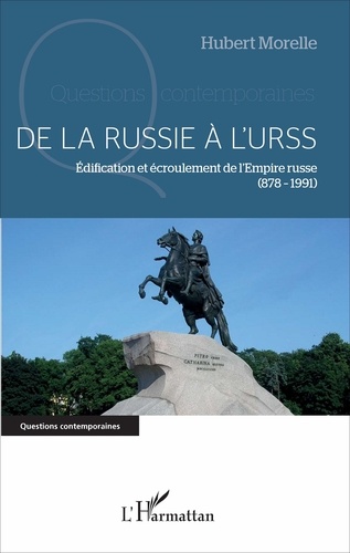 De la Russie à l'URSS. Edification et écroulement de l'Empire russe (878-1991)
