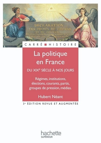 La politique en France du XIXe à nos jours 3e édition revue et augmentée