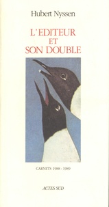Hubert Nyssen - L'éditeur et son double - Volume 2, Carnets 1988-1989.