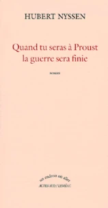 Quand Tu Seras A Proust La Guerre Sera Finie