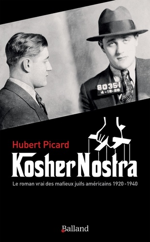Kosher Nostra. Le roman vrai des mafieux juifs américains, 1920-1940