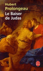Hubert Prolongeau - Le Baiser de Judas.