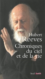 Hubert Reeves - Chroniques du ciel et de la vie.