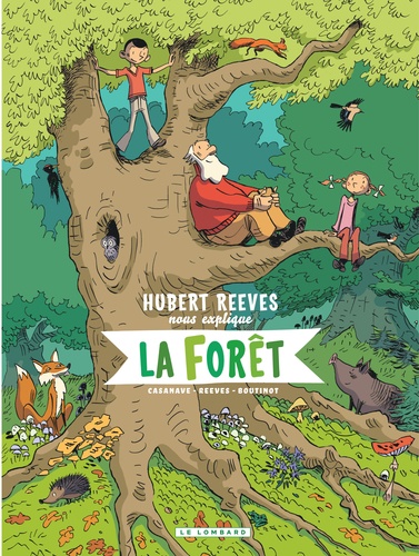 Hubert Reeves nous explique Tome 2 La forêt