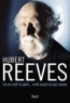 Hubert Reeves - Là où croit le péril... croît aussi ce qui sauve.