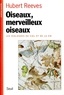 Hubert Reeves - Oiseaux, merveilleux oiseaux - Les dialogues du ciel et de la vie.