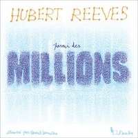 Hubert Reeves - Parmi des millions.