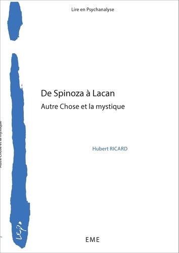 Hubert Ricard - De Spinoza à Lacan - Autre chose et la mystique.